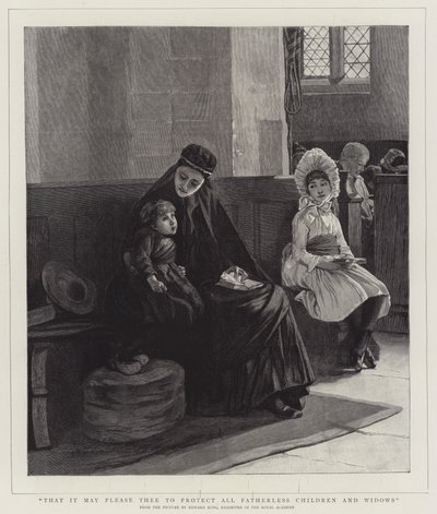 That It May Please Thee to Protect All Fatherless Children and Widows by Edward R. King